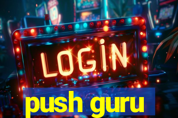 push guru